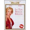 La tua bocca brucia