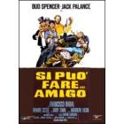 Si pu� fare... amigo