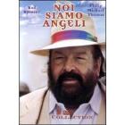 Noi siamo angeli (3 Dvd)