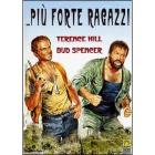 Pi� forte ragazzi!