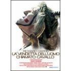 La vendetta dell'uomo chiamato Cavallo