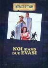 Noi siamo due evasi