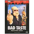 Bad Taste. Fuori di testa (Edizione Speciale)