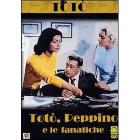 Tot�, Peppino e le fanatiche
