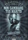 Non cambiare tuo marito