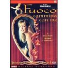 Fuoco cammina con me