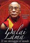 Dalai Lama. Il suo messaggio al mondo