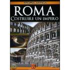 Roma. Costruire un impero