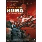 Regia nave Roma. Le ultime ore