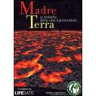 Madre Terra. Il richiamo della natura primordiale