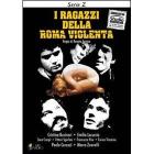 I ragazzi della Roma violenta