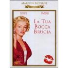 La tua bocca brucia