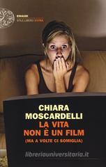 La vita non è un film (ma a volte ci somiglia)